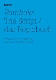 Icon image Bambule: Das Regiebuch: Einführung: Clemens von Wedemeyer(dOCUMENTA (13): 100 Notes - 100 Thoughts, 100 Notizen - 100 Gedanken # 092)