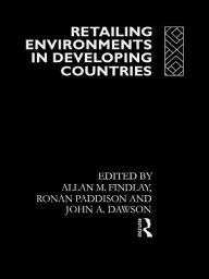 Icon image Retailing Environments in Developing Countries