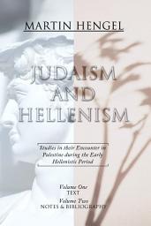Icon image Judaism and Hellenism: Studies in their Encounter in Palestine during the Early Hellenistic Period