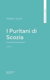 Icon image I Puritani di Scozia, vol. 3