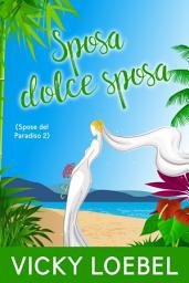 Icon image Sposa dolce sposa (Spose del Paradiso 2)