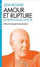 Icon image Amour et rupture : les destins des liens affectifs