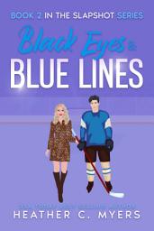 Icon image Black Eyes & Blue Lines: An Enemies-to-Lovers Hockey Romance