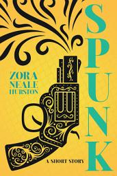 Icon image Spunk - A Short Story: Including the Introductory Essay 'A Brief History of the Harlem Renaissance'