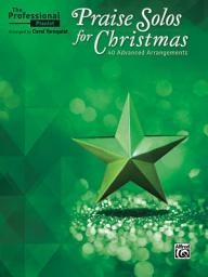 Icon image The Professional Pianist: Praise Solos for Christmas: 40 Advanced Piano Arrangements