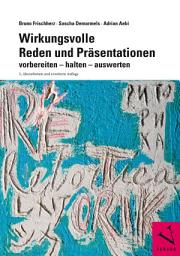 Icon image Wirkungsvolle Reden und Präsentationen: vorbereiten - halten - auswerten, Ausgabe 3