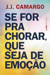Icon image Se for para chorar, que seja de emoção