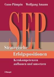 Icon image SEP - Strategische Erfolgspositionen: Kernkompetenzen aufbauen und umsetzen