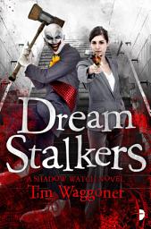 Icon image Dream Stalkers: The Shadow Watch Book Two