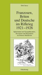 Icon image Franzosen, Briten und Deutsche im Rifkrieg 1921-1926: Spekulanten und Sympathisanten, Deserteure und Hasardeure im Dienste Abdelkrims