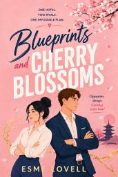 Icon image Blueprints and Cherry Blossoms: A Rivals-to-Lovers Workplace Romance in Kyoto