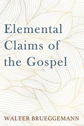 Icon image Elemental Claims of the Gospel