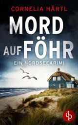 Icon image Mord auf Föhr: Ein aufregender Nordseekrimi über dunkle Geheimnisse auf der Insel
