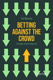 Icon image Betting Against the Crowd: A Complex Systems Approach