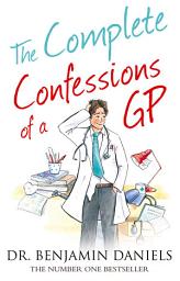 Icon image The Complete Confessions of a GP (The Confessions Series)