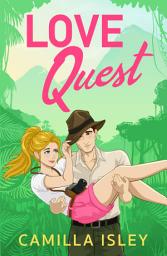 Icon image Love Quest: A funny, sassy enemies-to-lovers romantic comedy from Camilla Isley