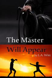 Icon image The Master Will Appear: Las Palmas Fencing Club, Book 1