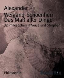 Icon image Das Maß aller Dinge: 32 Philosophen in Verse und Strophen