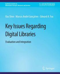 Icon image Key Issues Regarding Digital Libraries: Evaluation and Integration