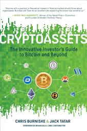 Icon image Cryptoassets: The Innovative Investor's Guide to Bitcoin and Beyond