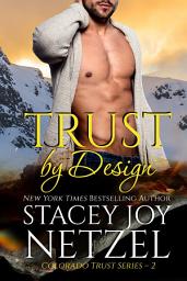 Icon image Trust by Design (Colorado Trust Series - 2)