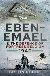 Icon image Eben-Emael & the Defence of Fortress Belgium, 1940