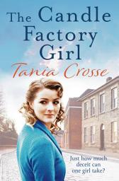 Icon image The Candle Factory Girl: A gritty story of deceit and betrayal...