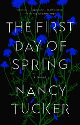 Icon image The First Day of Spring: A Novel