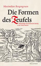 Icon image Die Formen des Teufels: Dämonologie und literarische Gattung in der Frühen Neuzeit