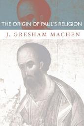 Icon image The Origin of Paul's Religion