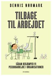 Icon image Tilbage til arbejdet: - Sådan bekæmper vi pseudoarbejde i organisationer