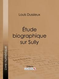 Icon image Étude biographique sur Sully