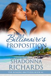 Icon image The Billionaire's Proposition (The Romero Brothers - Billionaire Romance, Book 4)
