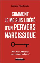 Icon image Comment je me suis libéré d'un pervers narcissique