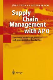 Icon image Supply Chain Management with APO: Structures, Modelling Approaches and Implementation Pecularities
