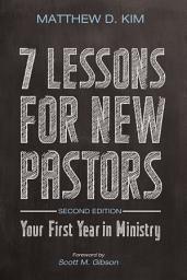Icon image 7 Lessons for New Pastors, Second Edition: Your First Year in Ministry