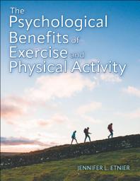 Icon image The Psychological Benefits of Exercise and Physical Activity