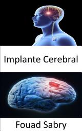 Icon image Implante Cerebral: La investigación que respalda a Neuralink, el chip cerebral propuesto por Elon Musk