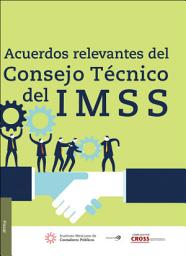 Icon image Acuerdos Relevantes del Consejo Técnico del IMSS