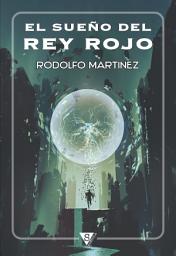 Icon image El sueño del Rey Rojo: Edición 5