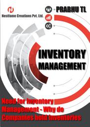 Icon image INVENTORY MANAGEMENT: Need for Inventory Management - Why do Companies hold Inventories