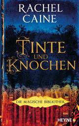 Icon image Tinte und Knochen – Die Magische Bibliothek: Roman