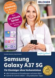 Icon image Samsung Galaxy A37 5G: Für Einsteiger ohne Vorkenntnisse