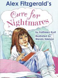 Icon image Alex Fitzgerald's Cure for Nightmares