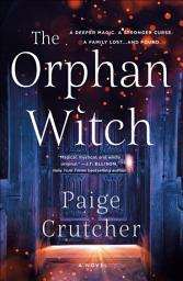 Icon image The Orphan Witch: A Novel