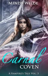 Icon image Carnal Coven (A Vampire's Tale Vol. 3)