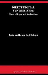 Icon image Direct Digital Synthesizers: Theory, Design and Applications