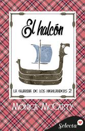 Icon image El halcón (La guardia de los Highlanders 2)