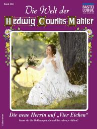 Icon image Die Welt der Hedwig Courths-Mahler 584: Die neue Herrin auf "Vier Eichen"