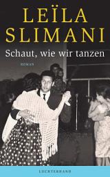 Icon image Schaut, wie wir tanzen: Roman